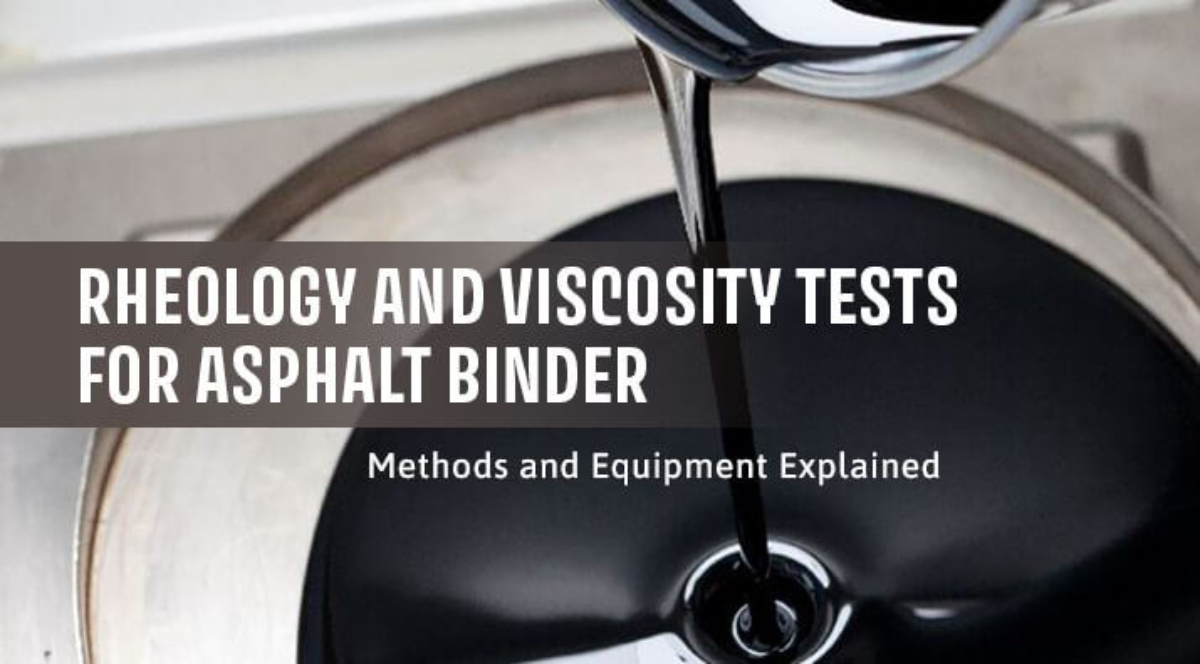 Rheology and Viscosity Tests for Asphalt Binder: Methods and Equipment