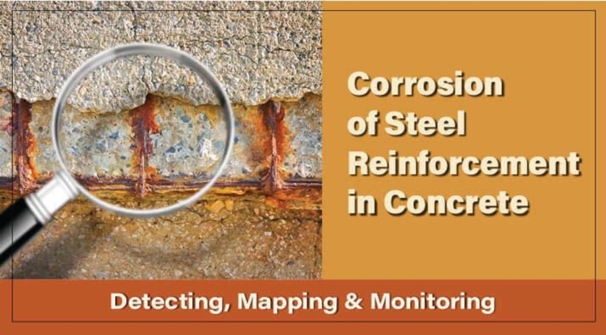 Corrosion of Steel Reinforcement in Concrete: Detecting, Mapping, and Monitoring
