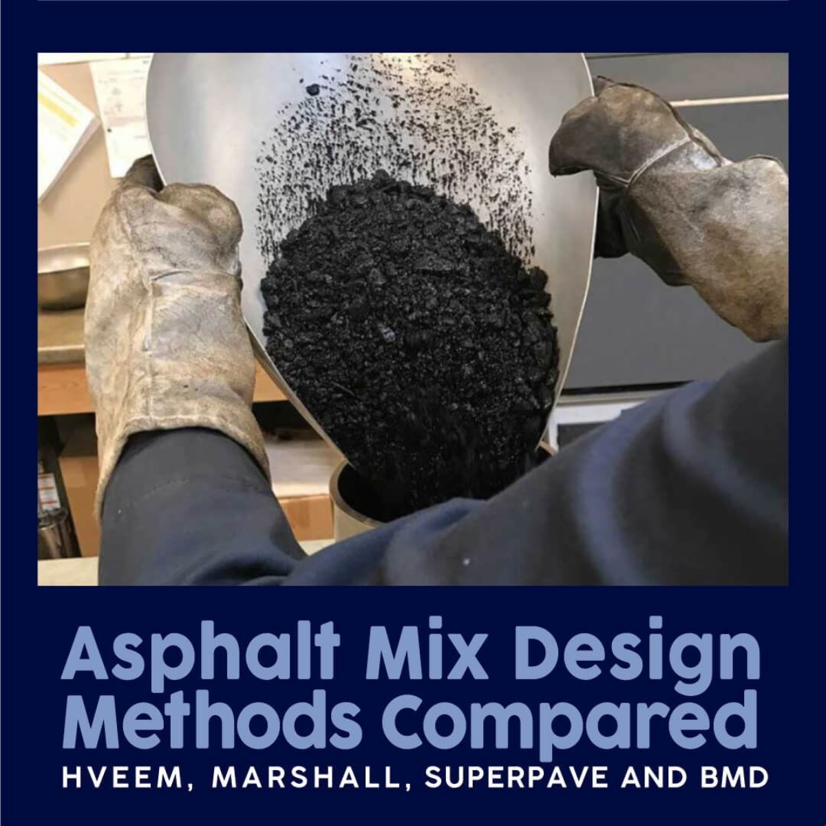Asphalt Mix Design Methods Compared: Hveem, Marshall, Superpave, and BMD 