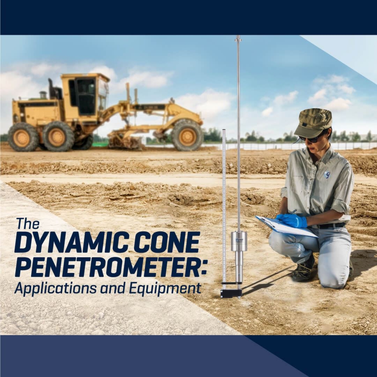 The Dynamic Cone Penetrometer (DCP): Applications and Equipment 