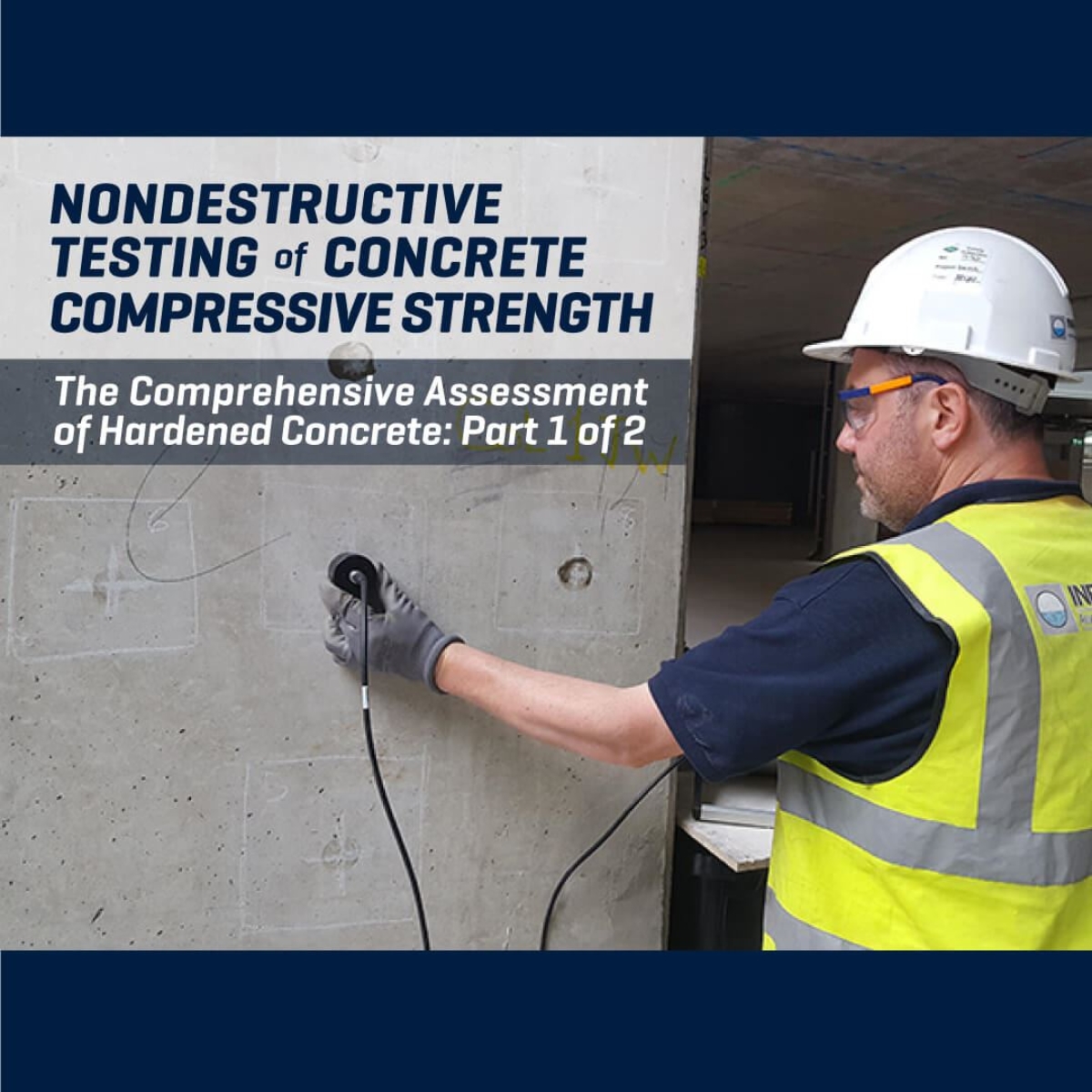 Nondestructive Testing of Concrete Compressive Strength: The Comprehensive Assessment of Hardened Concrete Series: Part 1 of 2