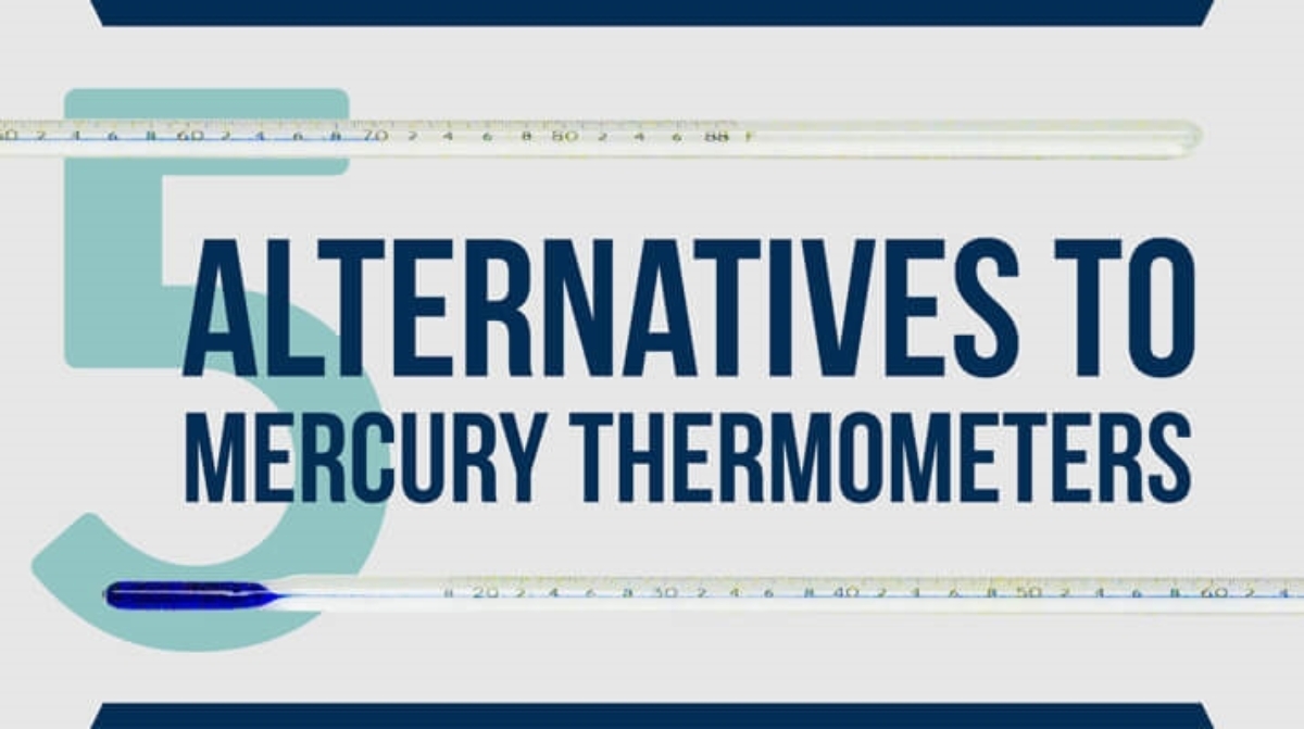 5 Alternatives to Mercury Thermometers