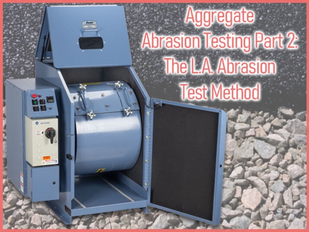 Aggregate Abrasion Testing (Part 2): The L.A. Abrasion Test