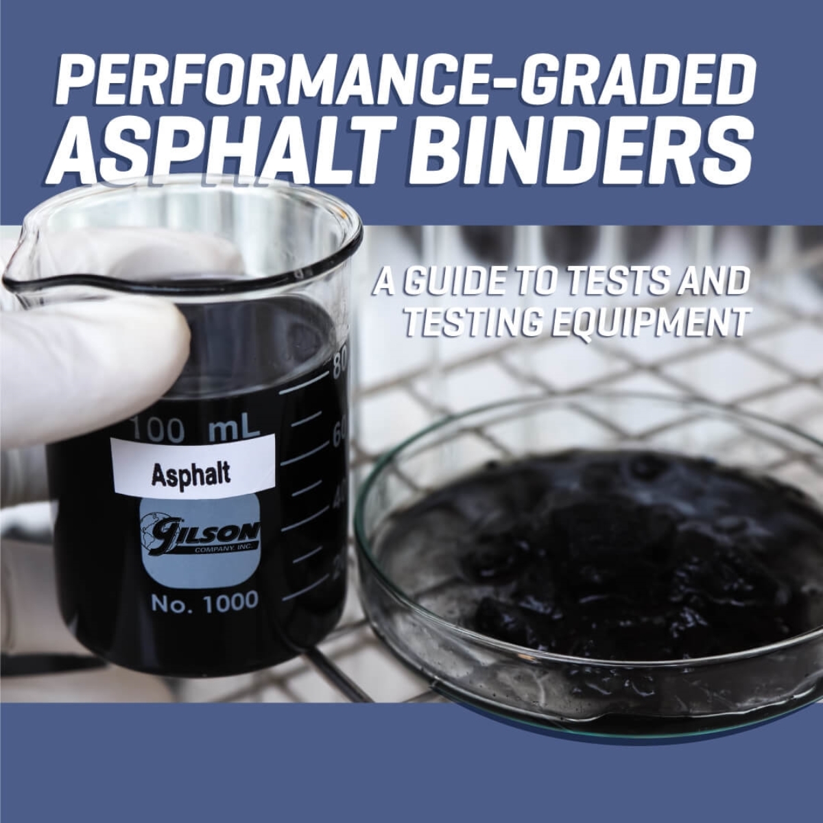 Performance-Graded Asphalt Binders: A Guide to Tests and Testing Equipment