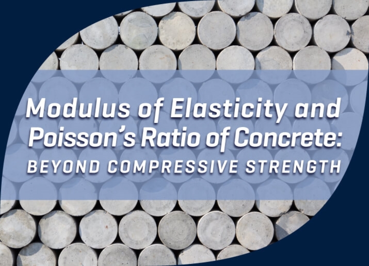 Modulus of Elasticity & Poisson’s Ratio of Concrete: Beyond Compressive Strength