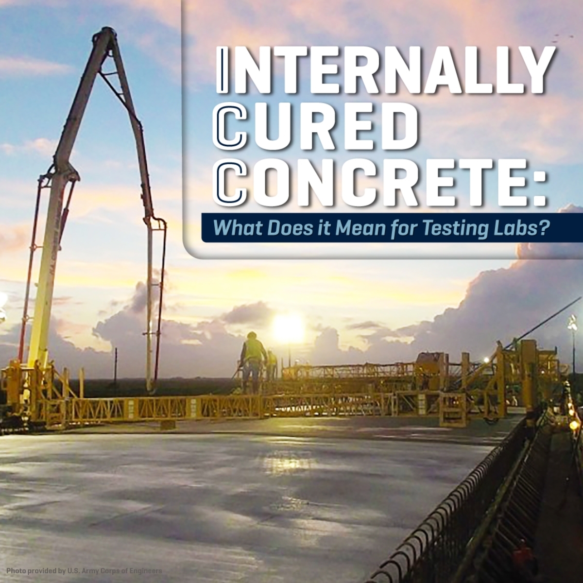 Internally Cured Concrete: What Does it Mean for Testing Labs? 