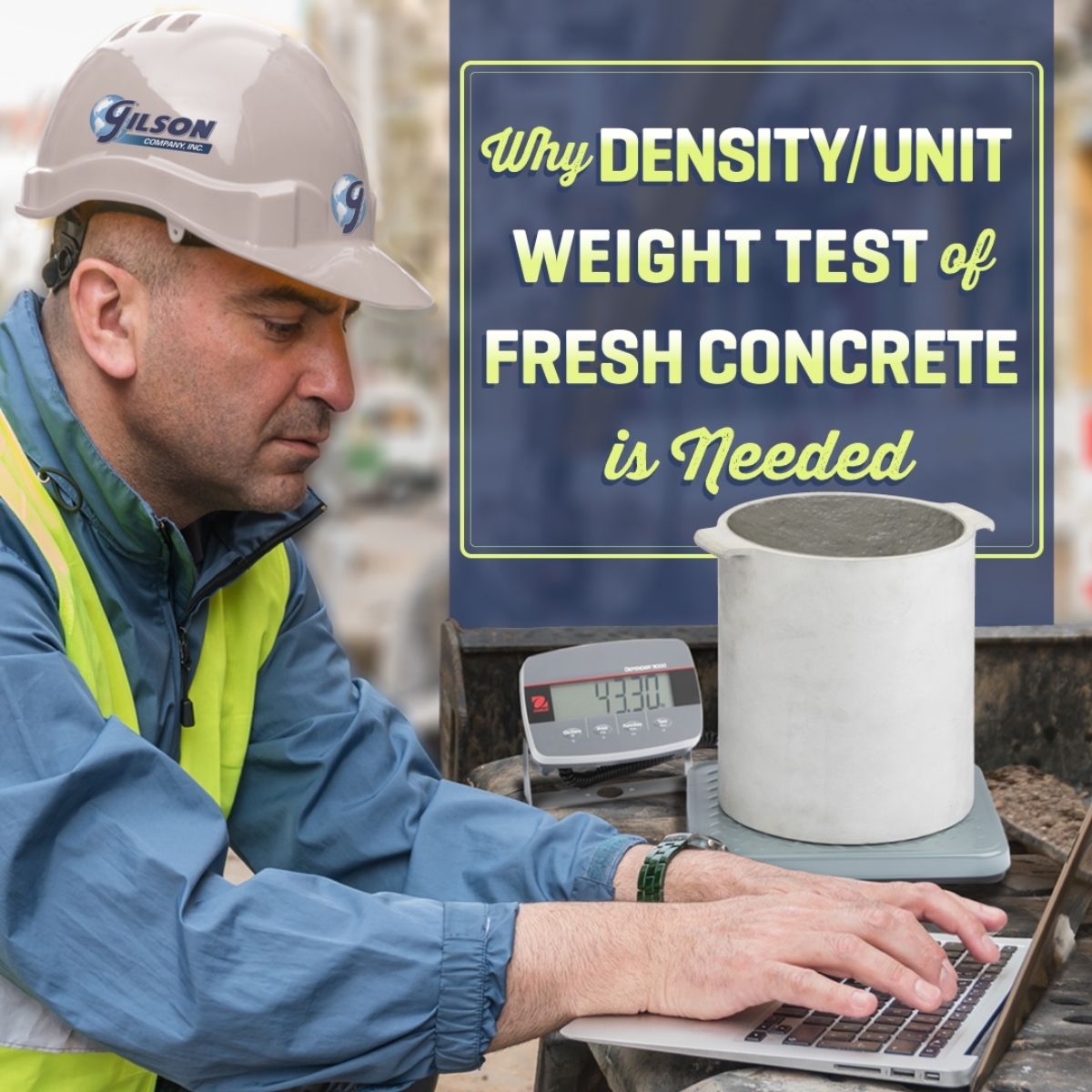 Density/Unit Weight Test of Fresh Concrete: Why It’s Needed with Every Set of Strength Samples 